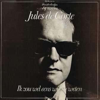 jules de corte luisterliedjes ik zou wel eens willen weten